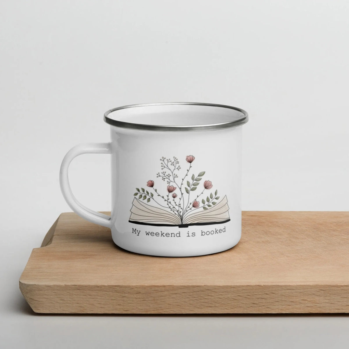 My Weekend Is Booked Enamel Mug